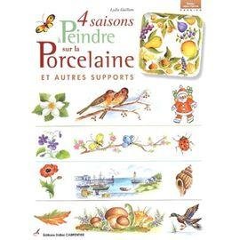 4 saisons a peindre sur la porcelaine et autres supports