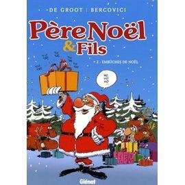 Pere noel et fils tome 2 - embuches de noel