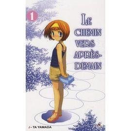 Chemin vers apres-demain (le) - tome 1