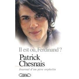 Il est ou, ferdinand ? - journal d'un pere orphelin