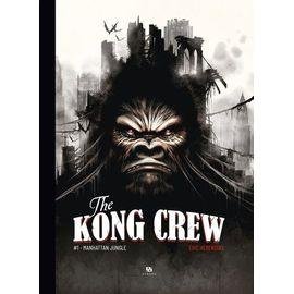 The kong crew - tome 1 - manhattan jungle
