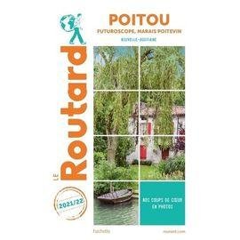 Poitou, futuroscope, marais poitevin - guide du routard 2021-2022