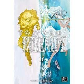 To your eternity - tome 16