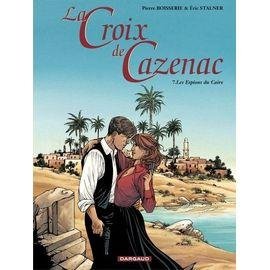 La croix de cazenac - tome 7 - les espions du caire