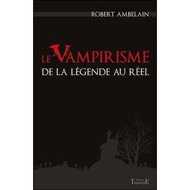Le vampirisme - de la legende au reel