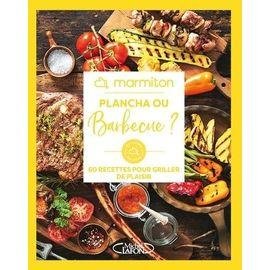 Plancha ou barbecue ? - 60 recettes pour griller de plaisir
