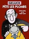 Geluck pete les plombs