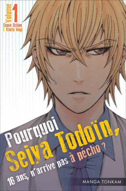 Pourquoi, seiya todoin, 16 ans n'arrive pas a pecho ? - tome 1