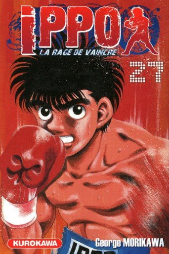 Ippo - saison 1 - la rage de vaincre - tome 27 : takamura a la conquete du monde !!