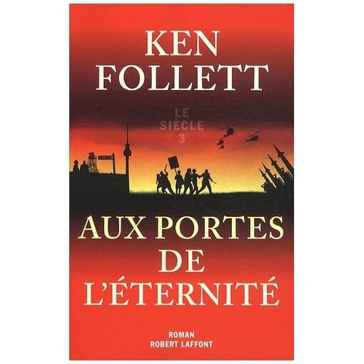 Le siecle - tome 3 - aux portes de l'eternite