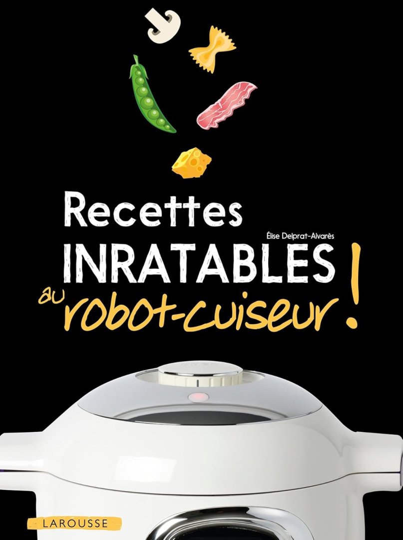 Recettes inratables au robot cuiseur