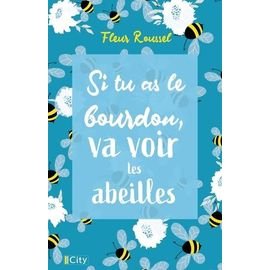 Si tu as le bourdon, va voir les abeilles