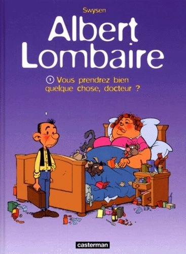Albert lombaire tome 1 - vous prendrez bien quelque chose, docteur ?