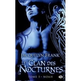 Le clan des nocturnes - tome 5 - noah