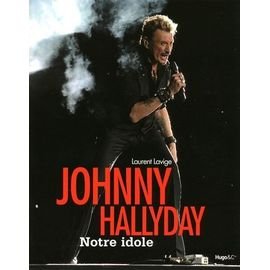 Johnny hallyday - notre idole