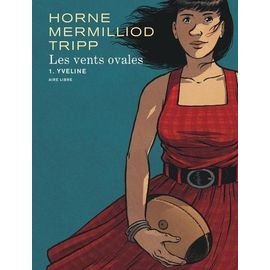 Les vents ovales - tome 1 - yveline
