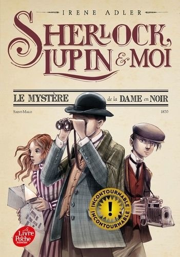 Sherlock, lupin et moi - tome 1 - le mystere de la dame en noir