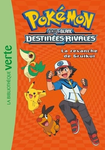 Pokemon noir et blanc - tome 7 - la revanche de gruikui