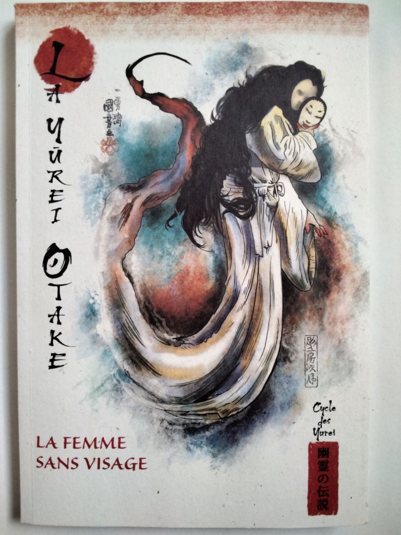 La yurei otake - la femme sans visage ("mythes et legendes du japon")
