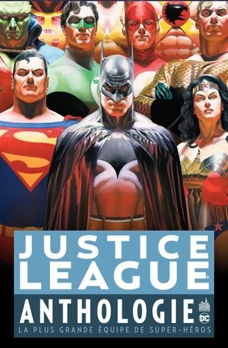 Justice league anthologie - la plus grande equipe de super-heros