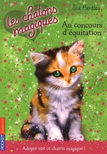 Les chatons magiques - tome 8 - au concours d'equitation