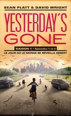 Yesterday's gone - saison 1 episodes 1 et 2 - le jour ou le monde se reveilla desert