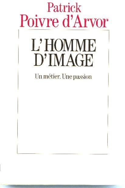 L'homme d'image - un metier, une passion