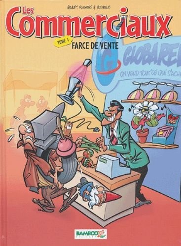 Les commerciaux - tome 1 - farce de vente