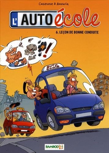 L'auto-ecole - tome 6 - lecon de bonne conduite