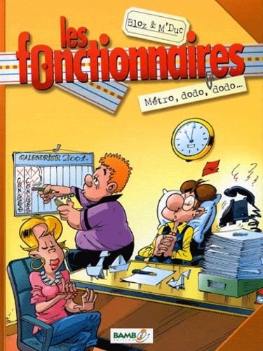 Les fonctionnaires - tome 1 - metro, dodo, dodo