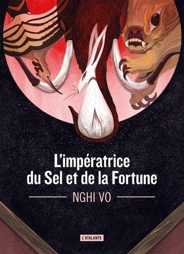 Les archives des collines-chantantes - tome 1 - l'imperatrice du sel et de la fortune