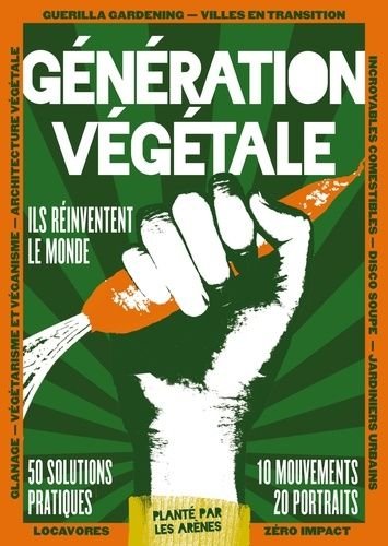 Generation vegetale - ils reinventent le monde