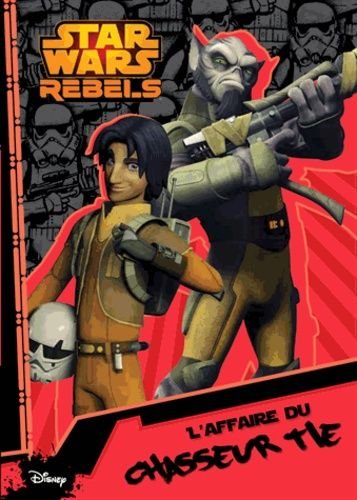 Star wars rebels - l'affaire du chasseur tie
