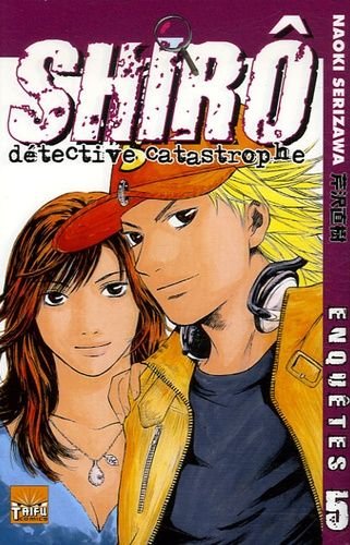 Shiro, le detective catastrophe - tome 5
