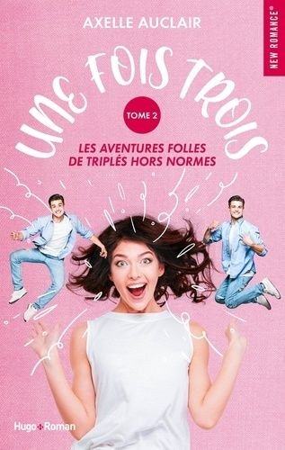 Une fois trois - les aventures folles de triples hors normes - tome 2