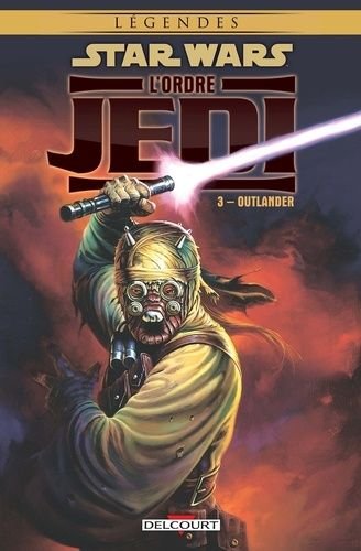 Star wars, l'ordre jedi - tome 3 - outlander
