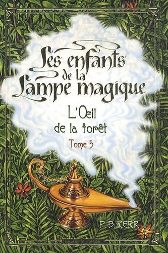 Les enfants de la lampe magique tome 5 - l'oeil de la foret