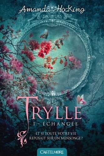 La trilogie des trylles - tome 1 - echangee