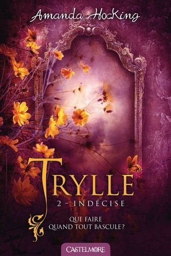 Trylle - tome 2 - indecise - suivi de la nouvelle une journee, trois vies
