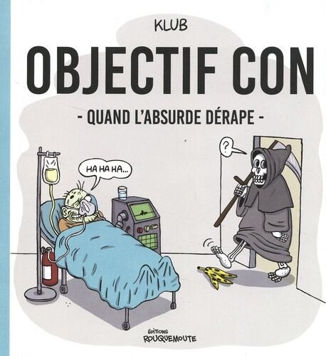 Objectif con - quand l'absurde derape