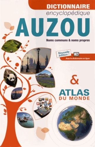 Dictionnaire encyclopedique auzou & atlas du monde