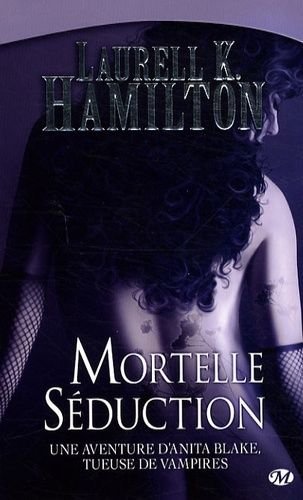 Anita blake - tome 6 - mortelle seduction