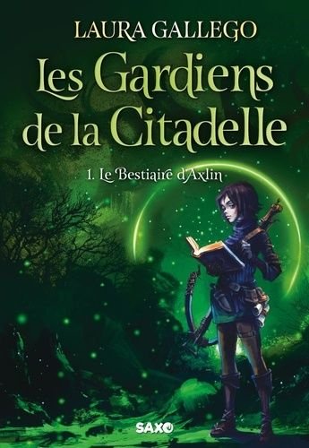 Les gardiens de la citadelle - tome 1 - le bestiaire d'axlin