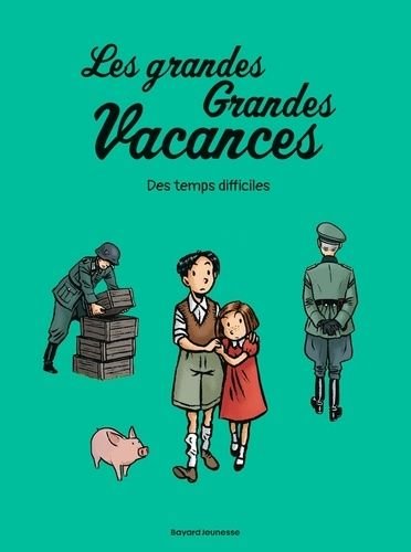 Les grandes grandes vacances - tome 3 - des temps difficiles