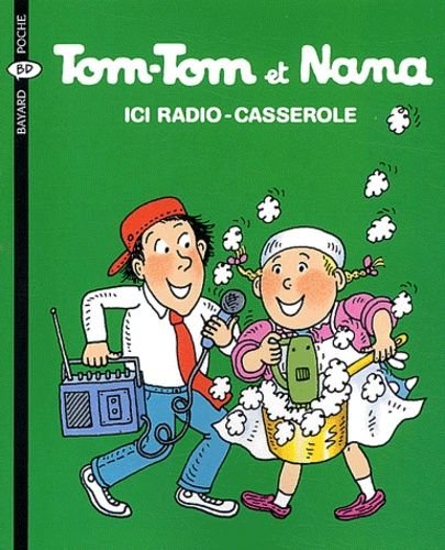 Tom-tom et nana - tome 11 - ici radio-casserole