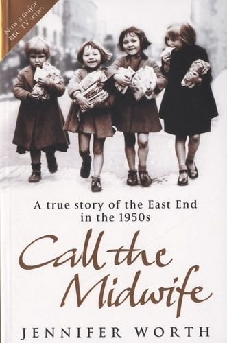Call the midwife - a true story of the east end in the 1950s