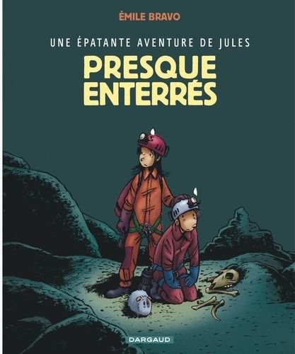 Une epatante aventure de jules - tome 3 - presque enterres