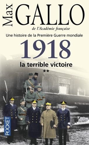 Une histoire de la premiere guerre mondiale - tome 2, 1918, la terrible victoire