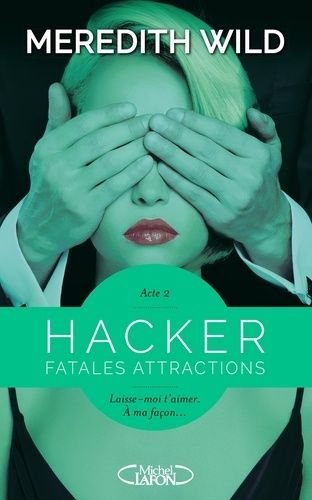 Hacker - tome 2 - fatales attractions
