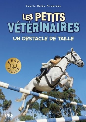 Les petits veterinaires - tome 9 - un obstacle de taille
